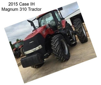 2015 Case IH Magnum 310 Tractor