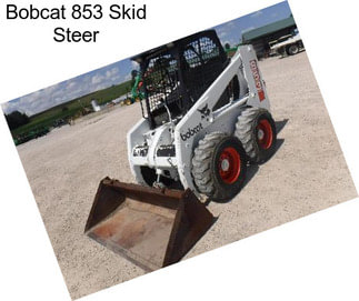 Bobcat 853 Skid Steer