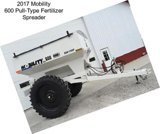 2017 Mobility 600 Pull-Type Fertilizer Spreader