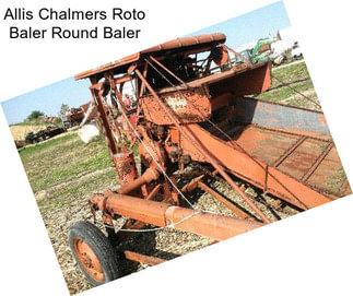 Allis Chalmers Roto Baler Round Baler