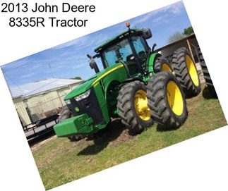 2013 John Deere 8335R Tractor