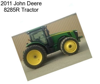 2011 John Deere 8285R Tractor