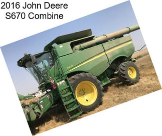 2016 John Deere S670 Combine