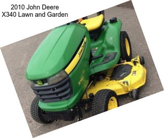 2010 John Deere X340 Lawn and Garden