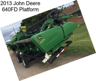 2013 John Deere 640FD Platform