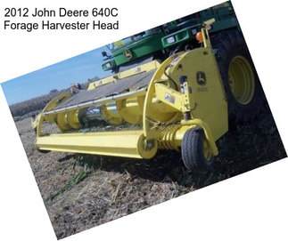 2012 John Deere 640C Forage Harvester Head