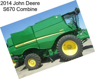 2014 John Deere S670 Combine