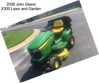 2006 John Deere X300 Lawn and Garden