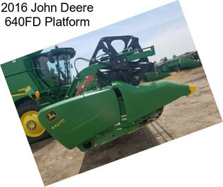 2016 John Deere 640FD Platform