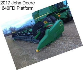 2017 John Deere 640FD Platform