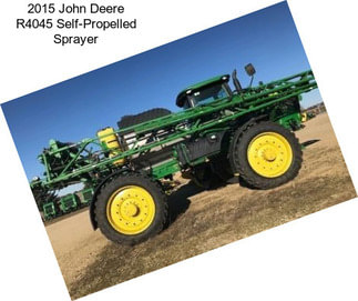 2015 John Deere R4045 Self-Propelled Sprayer