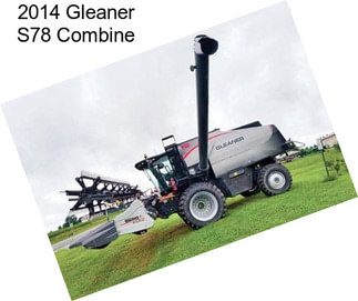 2014 Gleaner S78 Combine