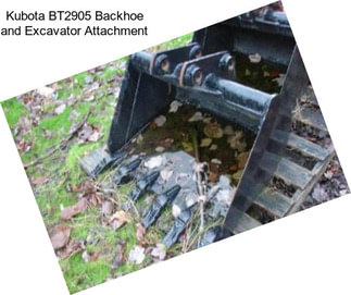 Kubota BT2905 Backhoe and Excavator Attachment