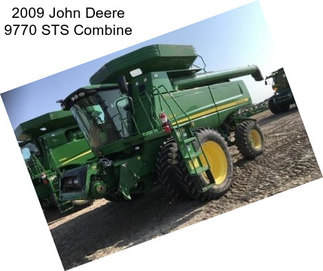 2009 John Deere 9770 STS Combine