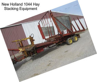 New Holland 1044 Hay Stacking Equipment