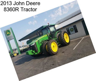 2013 John Deere 8360R Tractor