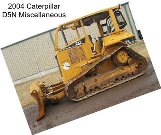 2004 Caterpillar D5N Miscellaneous