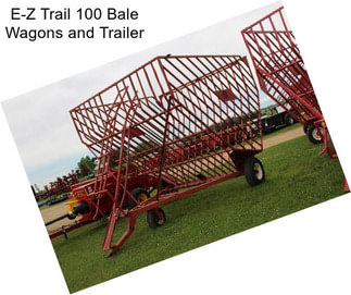 E-Z Trail 100 Bale Wagons and Trailer