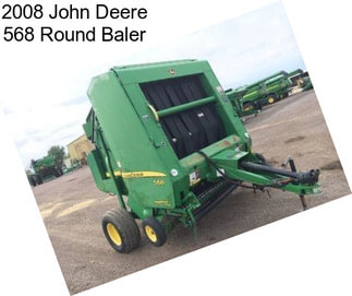 2008 John Deere 568 Round Baler