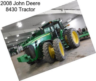 2008 John Deere 8430 Tractor