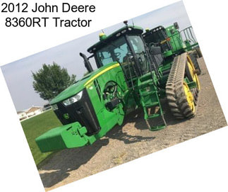2012 John Deere 8360RT Tractor