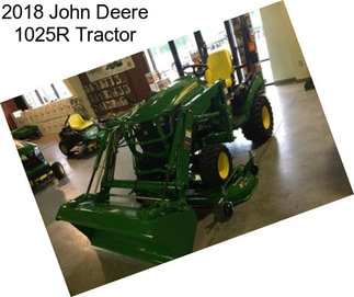 2018 John Deere 1025R Tractor