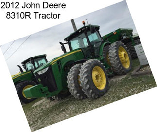 2012 John Deere 8310R Tractor