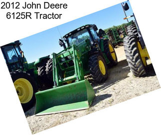 2012 John Deere 6125R Tractor