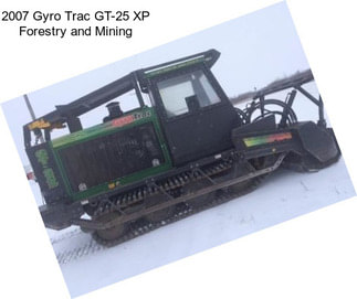 2007 Gyro Trac GT-25 XP Forestry and Mining