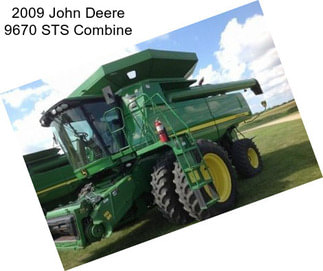 2009 John Deere 9670 STS Combine