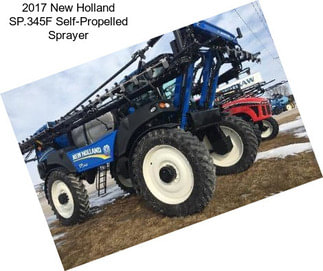 2017 New Holland SP.345F Self-Propelled Sprayer