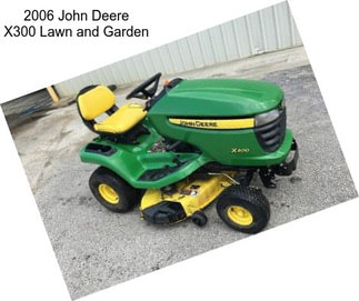 2006 John Deere X300 Lawn and Garden