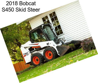 2018 Bobcat S450 Skid Steer