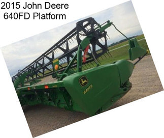 2015 John Deere 640FD Platform