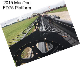 2015 MacDon FD75 Platform