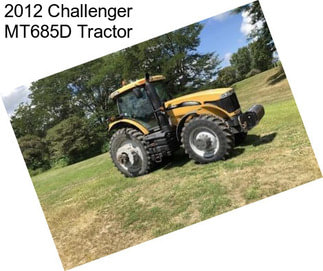2012 Challenger MT685D Tractor