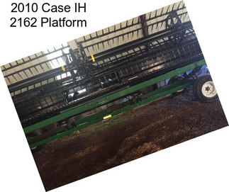 2010 Case IH 2162 Platform