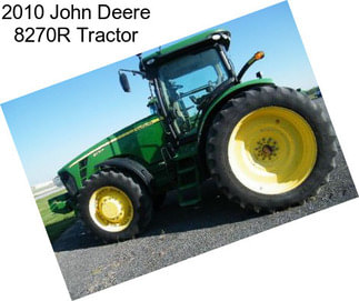 2010 John Deere 8270R Tractor