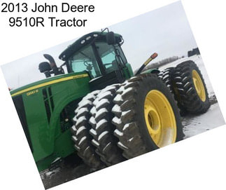 2013 John Deere 9510R Tractor