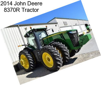 2014 John Deere 8370R Tractor