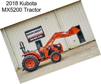 2018 Kubota MX5200 Tractor