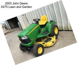 2003 John Deere X475 Lawn and Garden