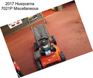 2017 Husqvarna 7021P Miscellaneous