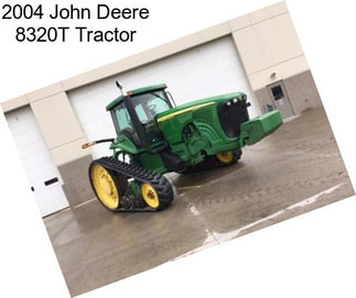 2004 John Deere 8320T Tractor