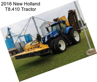 2016 New Holland T8.410 Tractor