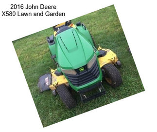 2016 John Deere X580 Lawn and Garden