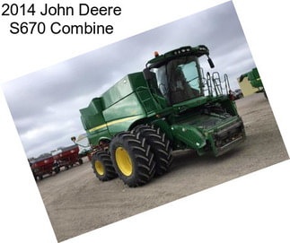 2014 John Deere S670 Combine