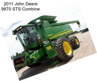 2011 John Deere 9870 STS Combine