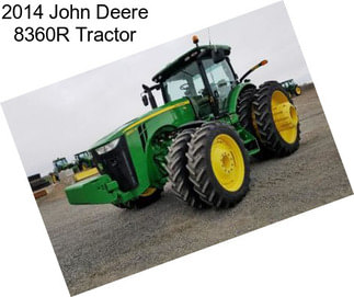 2014 John Deere 8360R Tractor