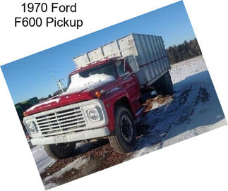 1970 Ford F600 Pickup